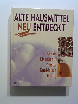 Alte Hausmittel neu entdeckt.