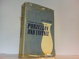 Führer für Sammler von Porzellan und Fayence Steinzeug, Steingut usw.,