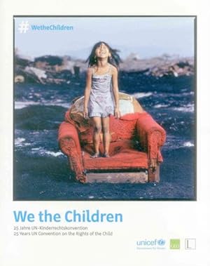 Seller image for We the Children : 25 Jahre UN-Kinderrechtskonvention / 25 Years UN Convention on the Rights of the Child for sale by GreatBookPrices