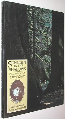 Seller image for Sunlight in the Shadows : The Landscape of Emily Carr for sale by Alex Simpson