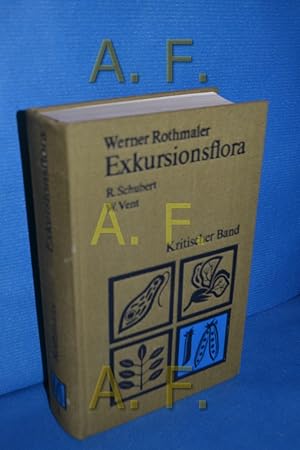 Seller image for Exkursionsflora, Kritischer Band Herausgegeben von Prof. Dr. Rudolf Schubert, Prof. Dr. Walter Vent / begrndet von Prof. Dr. Werner Rothmaler for sale by Antiquarische Fundgrube e.U.