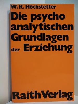 Bild des Verkufers fr Die psychoanalytischen Grundlagen der Erziehung. Darstellung mit Quellentexten zum Verkauf von Antiquariat Weber