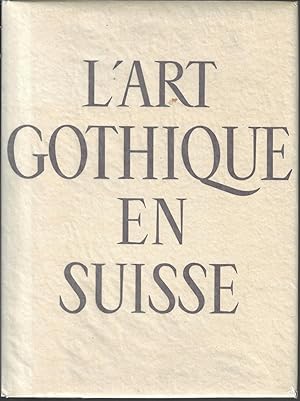 L'art gothique en Suisse