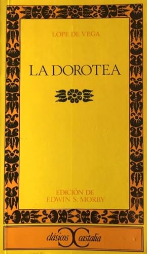 LA DOROTEA. (EDICIÓN, INTRODUCCIÓN Y NOTAS DE EDWIN S. MORBY)