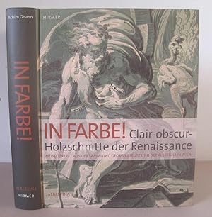 In Farbe!: Claire-Obscur-Holzschnitte Der Renaissance Aus Der Sammlung Baselitz Und Albertina.