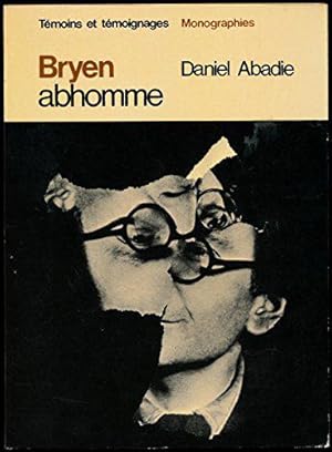 Bild des Verkufers fr Bryen : Abhomme - Introduction, Peintures et dessins, Tmoins et tmoignages, Bryenographie, L'aventure des objets, La querelle de l'informel et de l'abhumanisme, Petit panthon, Bryen parle, Chronologie zum Verkauf von JLG_livres anciens et modernes