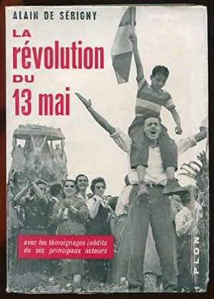 Seller image for La revolution du 13 mai avec des tmoignages indits de ses principaux acteurs for sale by JLG_livres anciens et modernes