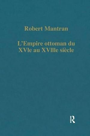 Bild des Verkufers fr L'Empire ottoman du XVIe au XVIIIe sicle: Administration, conomie, Socit zum Verkauf von JLG_livres anciens et modernes