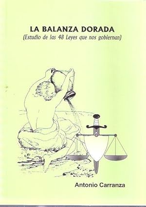 Seller image for La balanza dorada. (Estudio de las 48 leyes que nos gobiernan) for sale by SOSTIENE PEREIRA