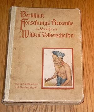 Seller image for Berhmte Forschungsreisende im Verkehr mit wilden Vlkerschaften. Klassische Schilderungen aus der Vlkerkunde in der eigenen Darstellung der Entdecker gesammelt und herausgegeben. for sale by Antiquariat Johann Forster