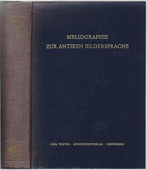 Bibliographie zur antiken Bildersprache. Unter Leitung von Viktor Pöschl bearb. v. Helga Gärtner ...