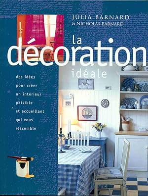 La Décoration idéale .Des Idées pour créer un intérieur paisible et accueillant qui vous ressemble