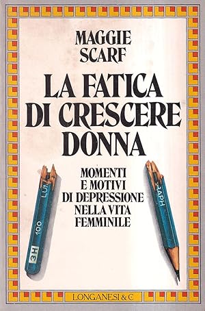 La fatica di crescere donna. Momenti e motivi di depressione nella vita femminile