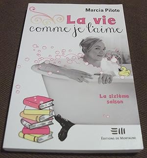 La vie comme je l'aime 06 (Hors-collection) (French Edition)