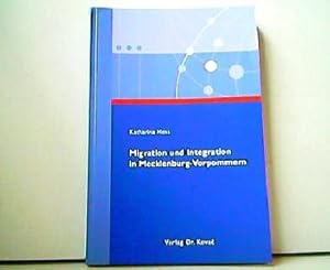 Bild des Verkufers fr Migration und Integration in Mecklenburg-Vorpommern. Schriftenreihe Studien zur Migrationsforschung Band 8. zum Verkauf von Antiquariat Kirchheim