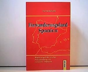 Einwanderungsland Spanien - Migrationspolitik zwischen Europäisierung und nationalen Interessen.