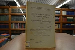 Les Problemes Sociaux du Travail Feminin dans L`Industrie Allemande.