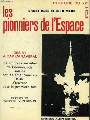 Seller image for LES PIONNIERS DE L'ESPACE (DES V2 A CAP CANAVERAL) LES ARCHIVES SECRETES DE PEENEMUNDE SAISIES PAR LES AMERICAINS EN 1945 S'OUVRENT POUR LA PREMIERE FOIS. for sale by Le-Livre