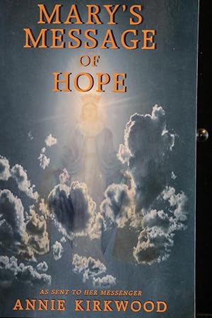 Seller image for Mary's Message of Hope: As Sent by Mary, the Mother of Jesus, to Her Messenger, Vol. 1 for sale by Mad Hatter Bookstore