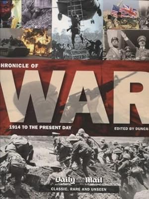 Seller image for Chronicle of War ; 1914 to the Present Day 1914 to the Present Day for sale by E Ridge Fine Books