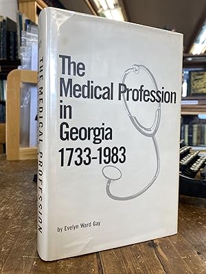 THE MEDICAL PROFESSION IN GEORGIA, 1733-1983