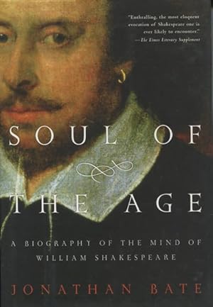 Seller image for Soul Of The Age: A Biography Of The Mind Of William Shakespeare for sale by Kenneth A. Himber