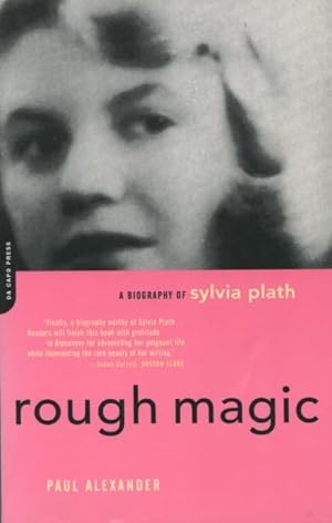 Seller image for Rough Magic: A Biography of Sylvia Plath for sale by Kenneth A. Himber