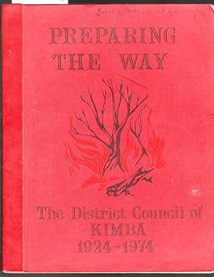 Preparing the Way - A History of the District Council of Kimba from 1924-1974