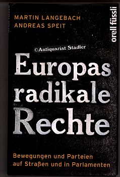 Seller image for Europas radikale Rechte. Bewegungen und Parteien auf Straen und in Parlamenten. for sale by Antiquariat im Kloster