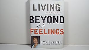 Living Beyond Your Feelings