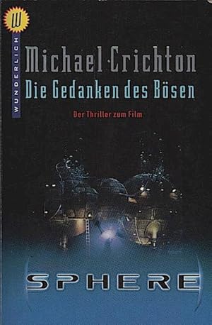 Immagine del venditore per Die Gedanken des Bsen : der Thriller zum Film Sphere / Michael Crichton. Dt. von Alfred Hans Thriller zum Film 'Sphere' venduto da Schrmann und Kiewning GbR