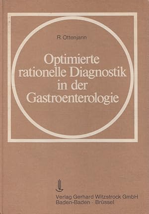 Bild des Verkufers fr Optimierte rationelle Diagnostik in der Gastroenterologie : mit 54 Tab. hrsg. von R. Ottenjann. Mit Beitr. von H. Affolter [u. a.] zum Verkauf von Versandantiquariat Nussbaum