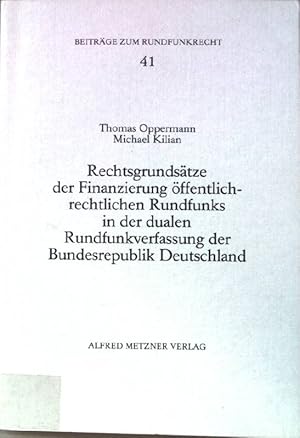 Immagine del venditore per Rechtsgrundstze der Finanzierung ffentlich-rechtlichen Rundfunks in der dualen Rundfunkverfassung der Bundesrepublik Deutschland : rechtsgutachtliche Studie, erstattet dem Sddeutschen Rundfunk, Anstalt des ffentlichen Rechts, Stuttgart. Beitrge zum Rundfunkrecht ; H. 41 venduto da books4less (Versandantiquariat Petra Gros GmbH & Co. KG)