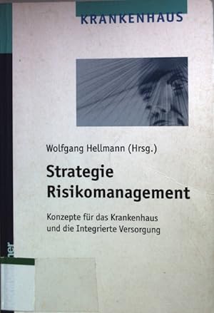 Seller image for Strategie Risikomanagement : Konzepte fr das Krankenhaus und die integrierte Versorgung. Kohlhammer Krankenhaus; for sale by books4less (Versandantiquariat Petra Gros GmbH & Co. KG)