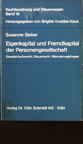 Bild des Verkufers fr Eigenkapital und Fremdkapital der Personengesellschaft : Gesellschaftsrecht, Steuerrecht, Bilanzierungsfragen. Rechtsordnung und Steuerwesen ; Bd. 16 zum Verkauf von books4less (Versandantiquariat Petra Gros GmbH & Co. KG)