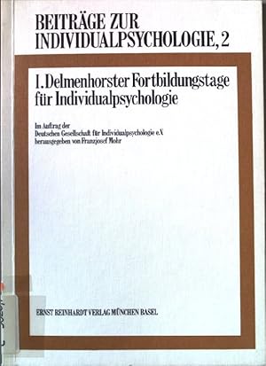 Seller image for I. [Erste] Delmenhorster Fortbildungstage fr Individualpsychologie. Beitrge zur Individualpsychologie ; 2 for sale by books4less (Versandantiquariat Petra Gros GmbH & Co. KG)