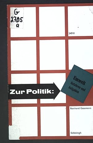 Bild des Verkufers fr Zur Politik: Umwelt, Gefahren und Aufgaben. zum Verkauf von books4less (Versandantiquariat Petra Gros GmbH & Co. KG)