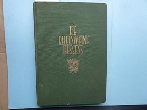 Die Rheinweine Hessens. Rheinhessen und Bergstrasse. Herausgegeben vom Hessischen Weinbau-Verband...