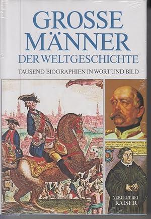 Bild des Verkufers fr Groe Mnner der Weltgeschichte: Tausend Biographien in Wort und Bild. zum Verkauf von Allguer Online Antiquariat