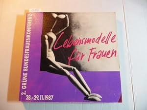 Seller image for Lebensmodelle fr Frauen - 2. Grne Bundesfrauenkonferenz 28.-29.11.1987 for sale by Gebrauchtbcherlogistik  H.J. Lauterbach