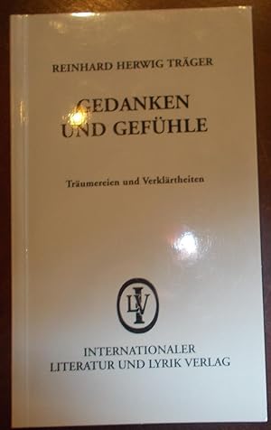 Gedanken und Gefühle: Träumereien und Verklärtheiten