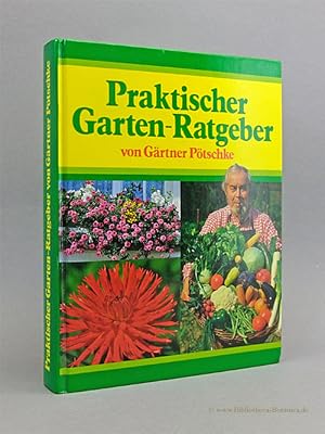 Seller image for Praktischer Garten-Ratgeber von Grtner Ptschke. for sale by Bibliotheca Botanica