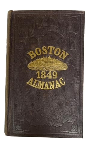 Imagen del vendedor de The Boston Almanac for the Year 1849 a la venta por McBlain Books, ABAA