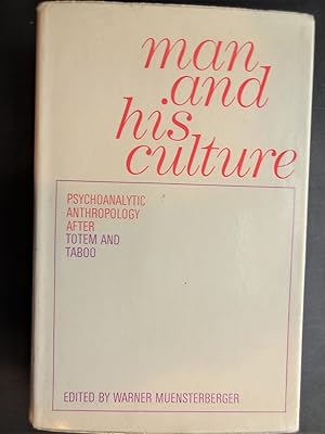 MAN AND HIS CULTURE: Psychoanalytic Anthropology after 'Totem and Taboo'