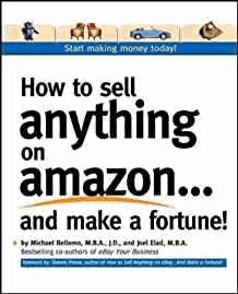 Imagen del vendedor de How to Sell Anything on Amazon.and Make a Fortune!: Expert Advice on How to Expand Your Business Online and Generate Additional Revenue a la venta por Alpha 2 Omega Books BA