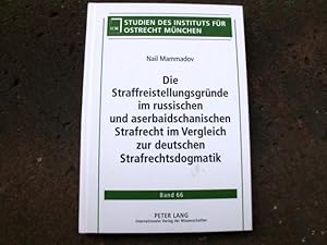 Bild des Verkufers fr Die Straffreistellungsgrnde im russischen und aserbaidschanischen Strafrecht im Vergleich zur deutschen Strafrechtsdogmatik. (= Studien des Instituts fr Ostrecht Mnchen. Begrndet von Reinhart Maurach. Herausgegeben von Friedrich-Christian Schroeder, Band 66). zum Verkauf von Versandantiquariat Abendstunde