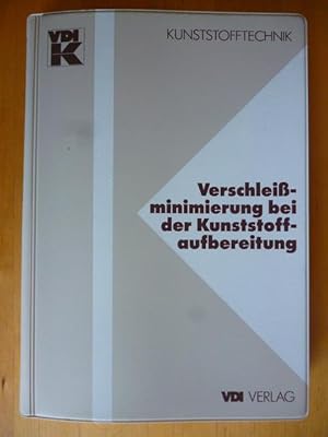 Imagen del vendedor de Verschleissminderung bei der Kunststoffaufbereitung. a la venta por Versandantiquariat Harald Gross