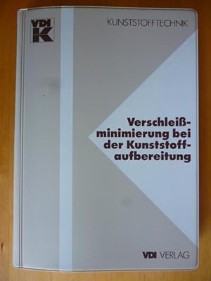 Image du vendeur pour Verschleissminderung bei der Kunststoffaufbereitung. mis en vente par Versandantiquariat Harald Gross