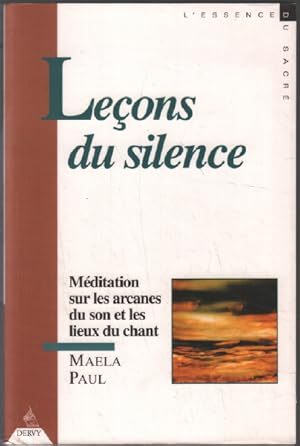 Bild des Verkufers fr Lecons Du Silence - Mditation Sur Les Arcanes Du Son Et Les Lieux Du Chant zum Verkauf von librairie philippe arnaiz