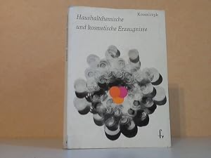 Seller image for Haushaltchemische und kosmetische Erzeugnisse - Eigenschaften, Sorten, Anwendung, Lagerung Mit 26 Bildern und 22 Tabellen for sale by Andrea Ardelt